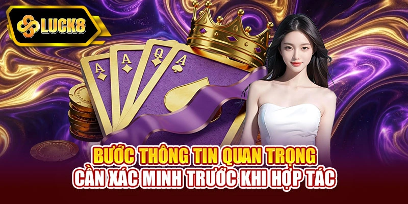 Bước thông tin quan trọng cần xác minh trước khi hợp tác