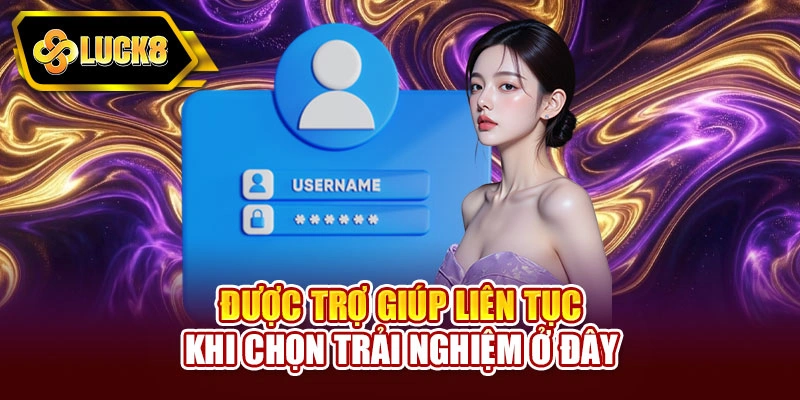 Được trợ giúp liên tục khi chọn trải nghiệm ở đây
