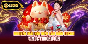 Khuyến mãi hội viên lâu năm Luck8